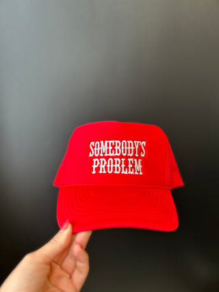 Somebody's Problem Trucker Hat