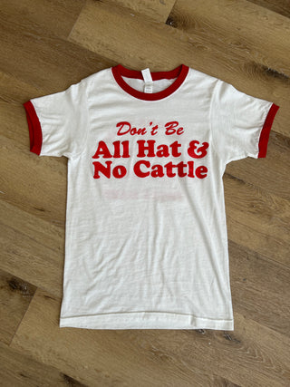 All Hat & No Cattle Tee